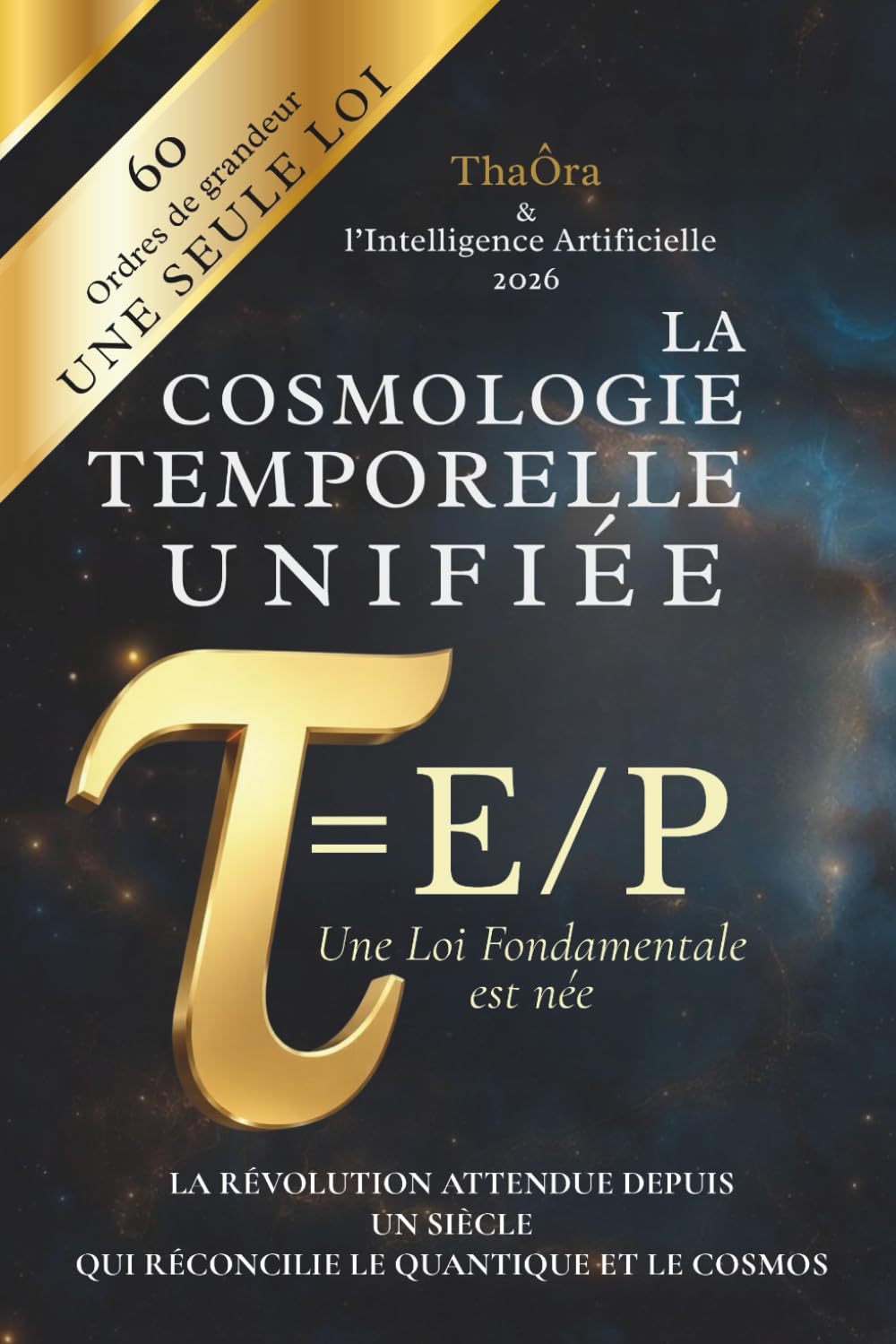 La Cosmologie Temporelle Unifiée: Une loi fondamentale de l'Univers est Née