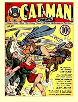 Cat-Man Comics #1: Great Golden Age Heroes - All Stories - No Ads 1517614945 Book Cover