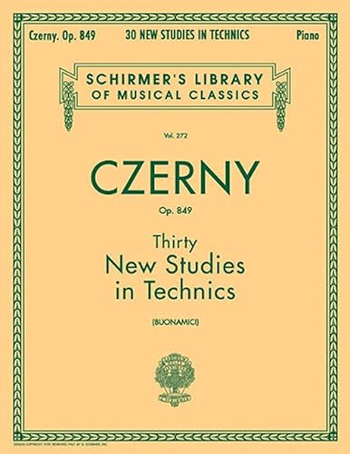 Thirty New Studies in Technics, Op. 849: Schirmer Library of Classics Volume 272 Piano Technique