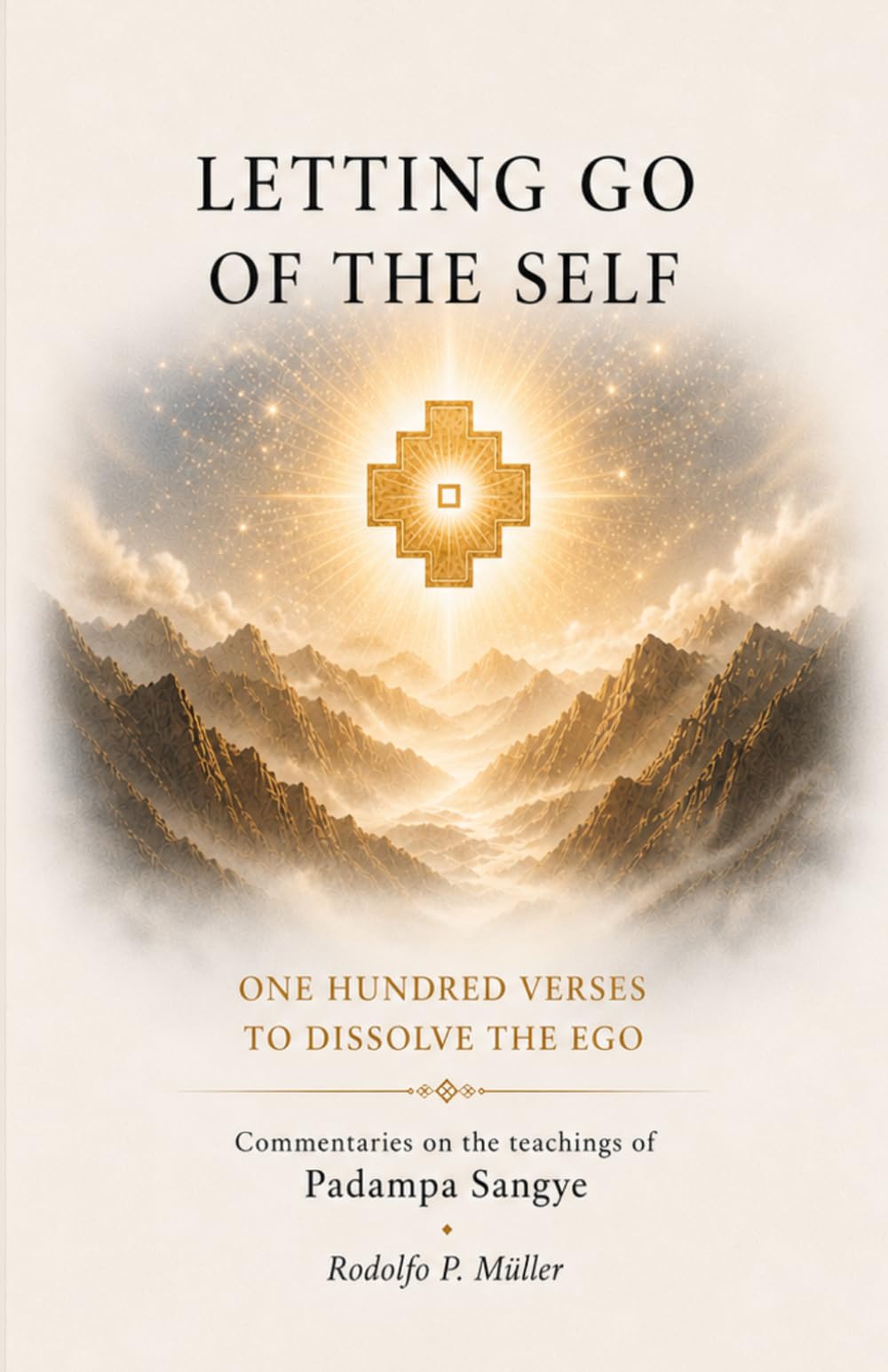 LETTING GO OF THE SELF: ONE HUNDRED VERSES TO DISSOLVE THE EGO