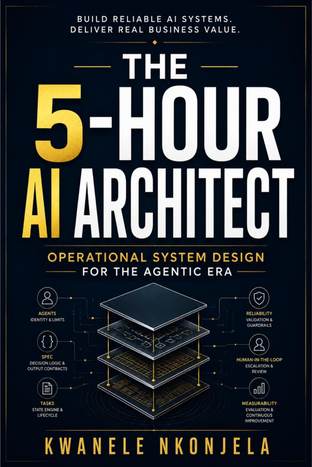 The 5 Hour AI Architect: Operational System Design For The Agentic Era