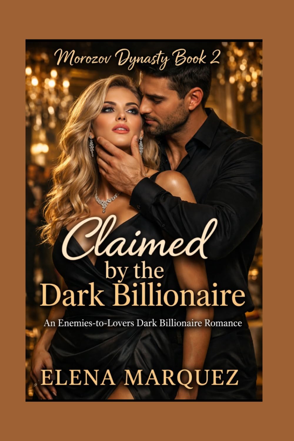 Claimed by the Dark Billionaire: An Enemies-to-Lovers Dark Billionaire Romance (Morozov Dynasty Book 2)