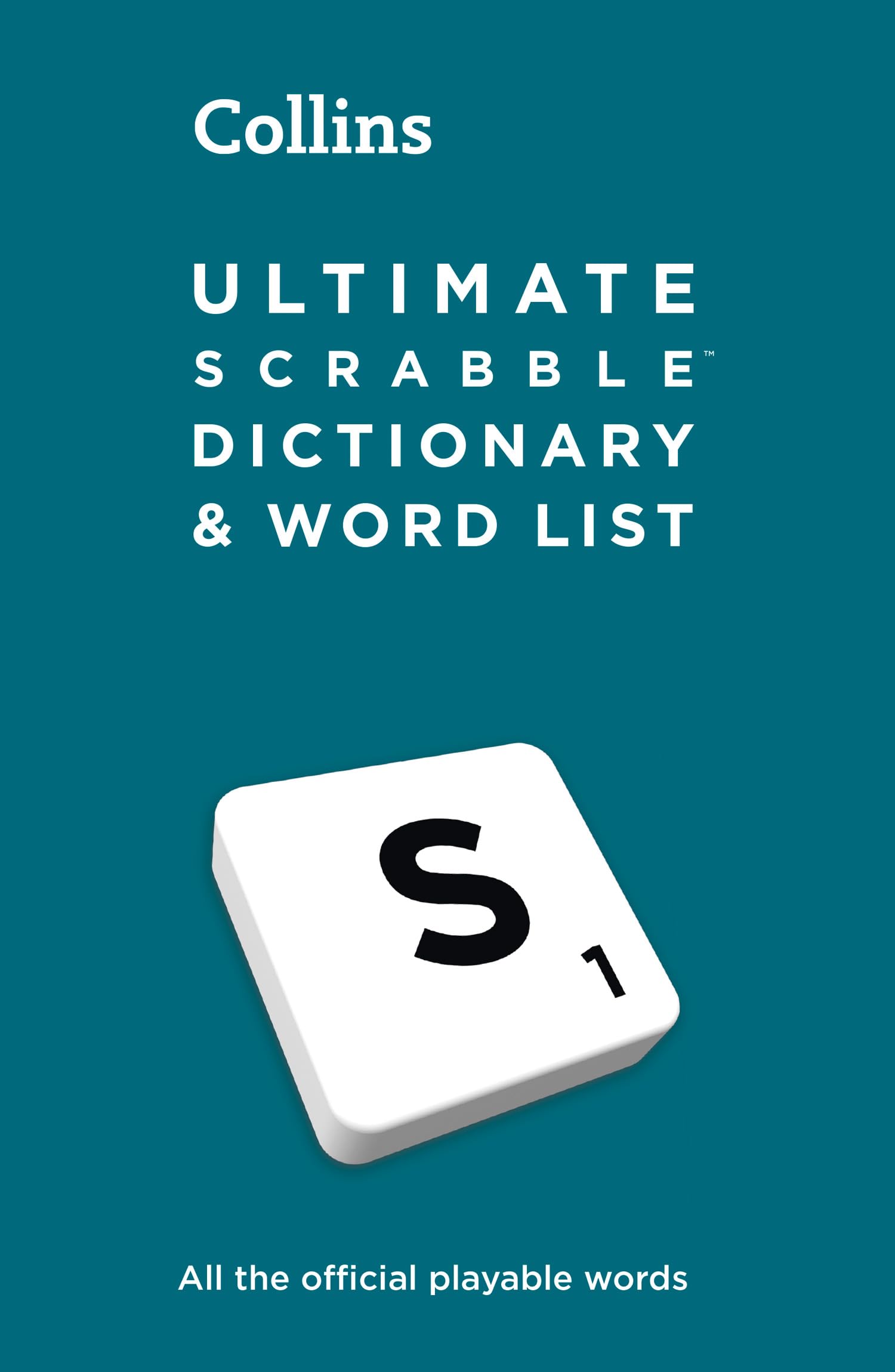 Ultimate SCRABBLE(tm) Dictionary and Word List: All the Official Playable Words, Plus Tips and Strategy