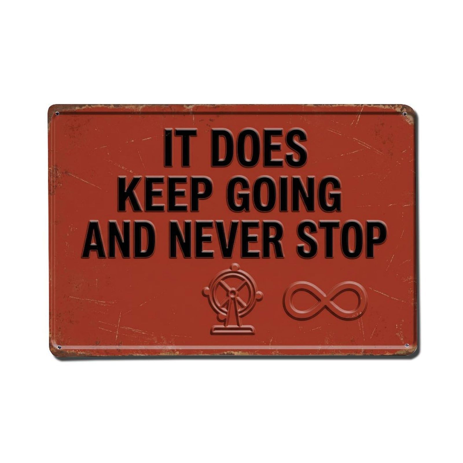Does Keep Going Never Retro Motivational Slogans Metal Tin Sign Plaque Wall Decor for Cafe, Club Bar, Office, Home Garden Metal Poster 8x12Inch