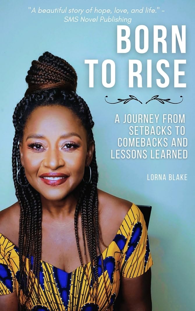 Born to Rise: A Journey from Setbacks to Comebacks and Lessons Learned