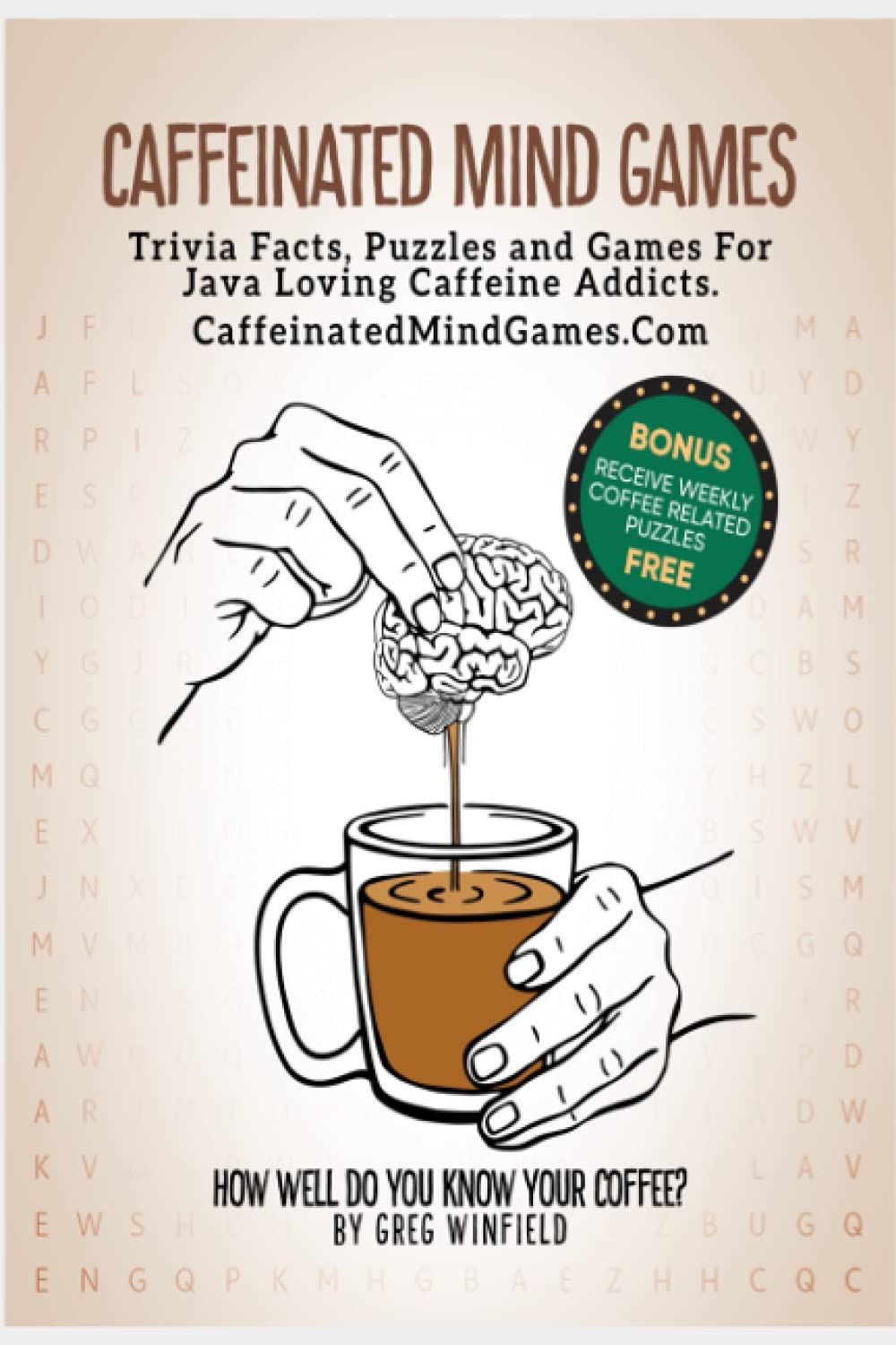 Caffeinated Mind Games: Trivia, Facts, Puzzles and Games For Java Loving Caffeine Addicts
