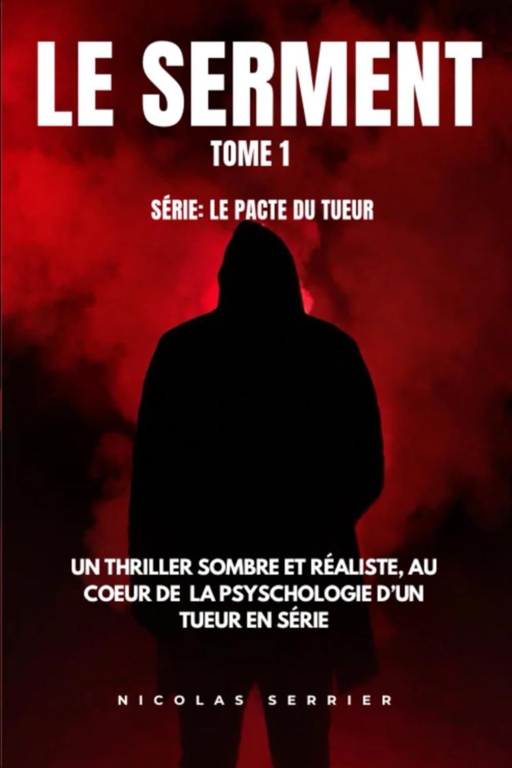 LE SERMENT: Un thriller sombre et réaliste au cœur de la psychologie d’un tueur en série (LE PACTE DU TUEUR)
