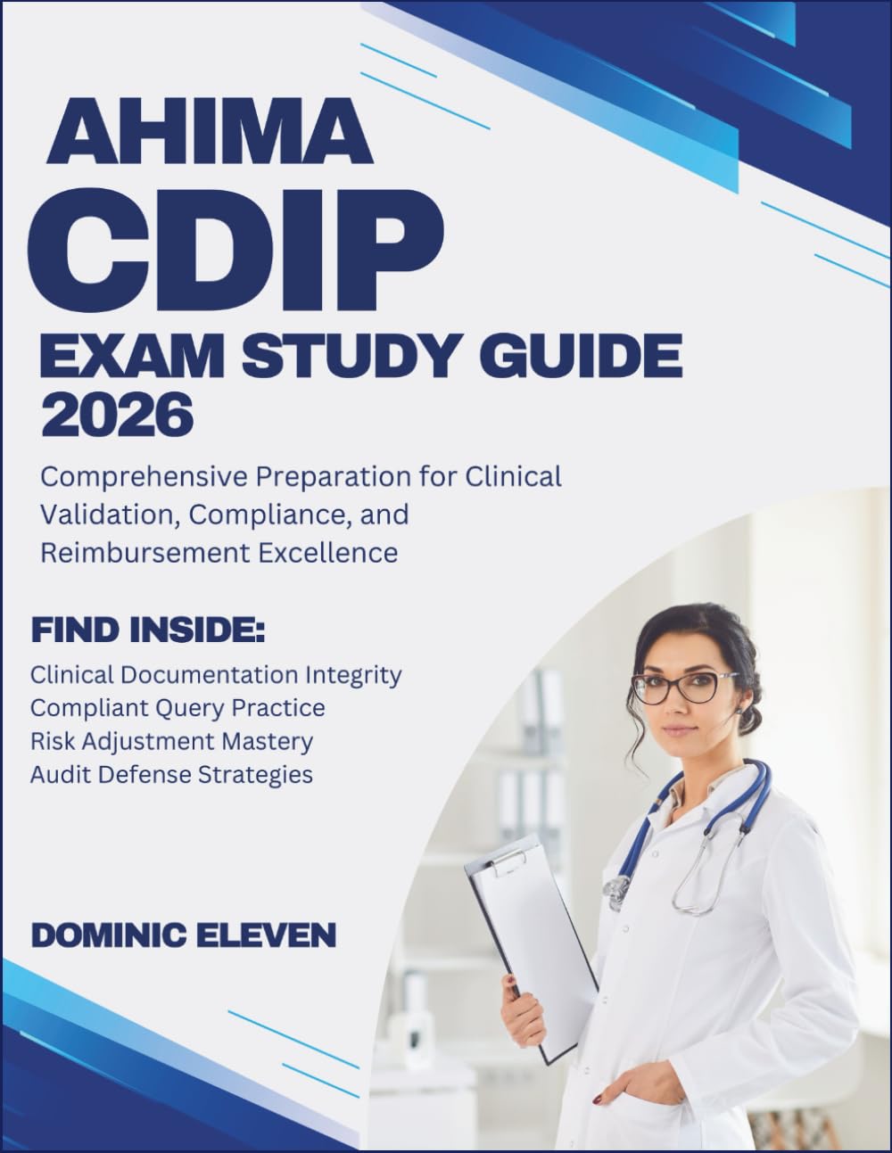 AHIMA CDIP EXAM STUDY GUIDE 2026: Comprehensive Preparation for Clinical Validation, Compliance, and Reimbursement Excellence