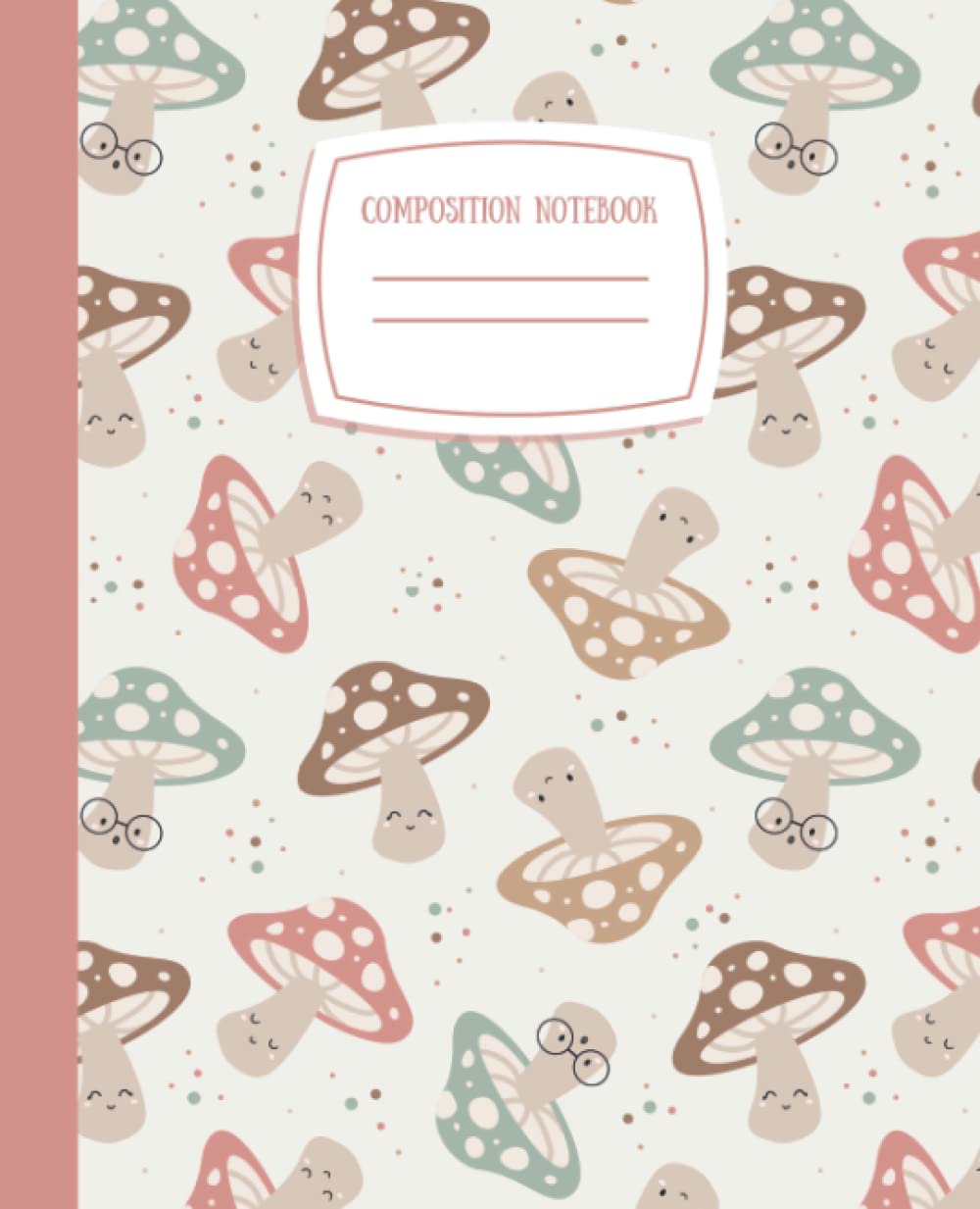 Composition Notebook: Kawaii Mushrooms | 7.5" X 9.25" | Wide Ruled Lined Paper | Cute Aesthetic School Supplies