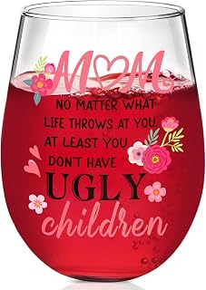 Hushee Wine Glasses for Mom Funny Wine Glass Gift for Women First Time Mom Gifts No Matter What, Ugly Children Funny Novelty Unique Cool New Mother Birthday Present Idea for Women