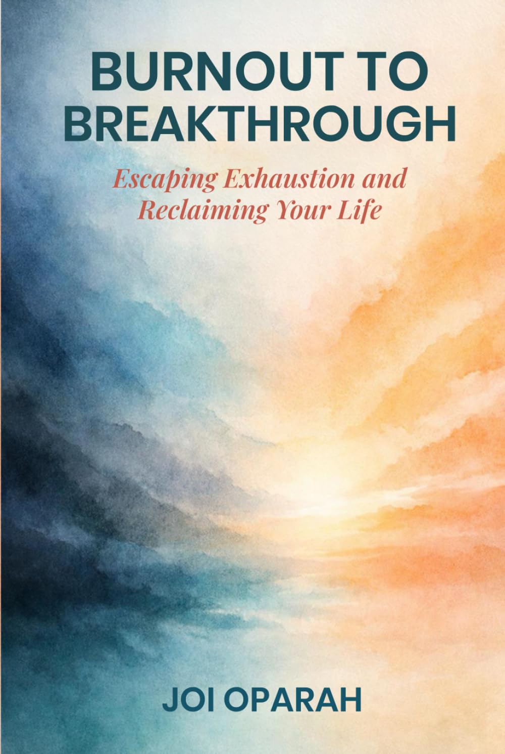 Burnout to Breakthrough: Escaping Exhaustion and Reclaiming Your Life