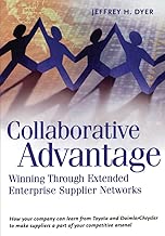 Collaborative Advantage: Winning through Extended Enterprise Supplier Networks