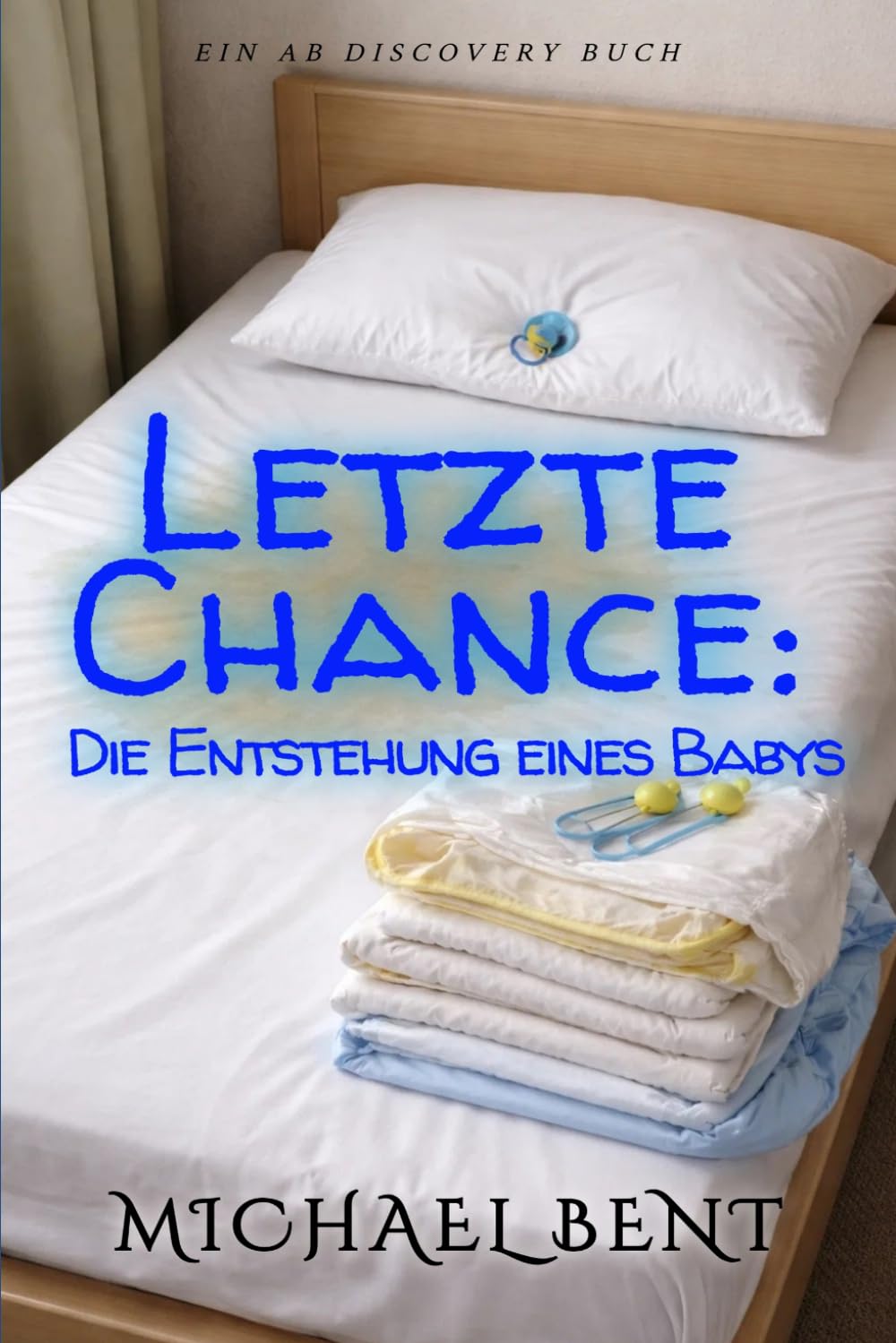 Letzte Chance: Die Entstehung eines Babys: Eine ABDL-Femdom-Windelregressionsgeschichte