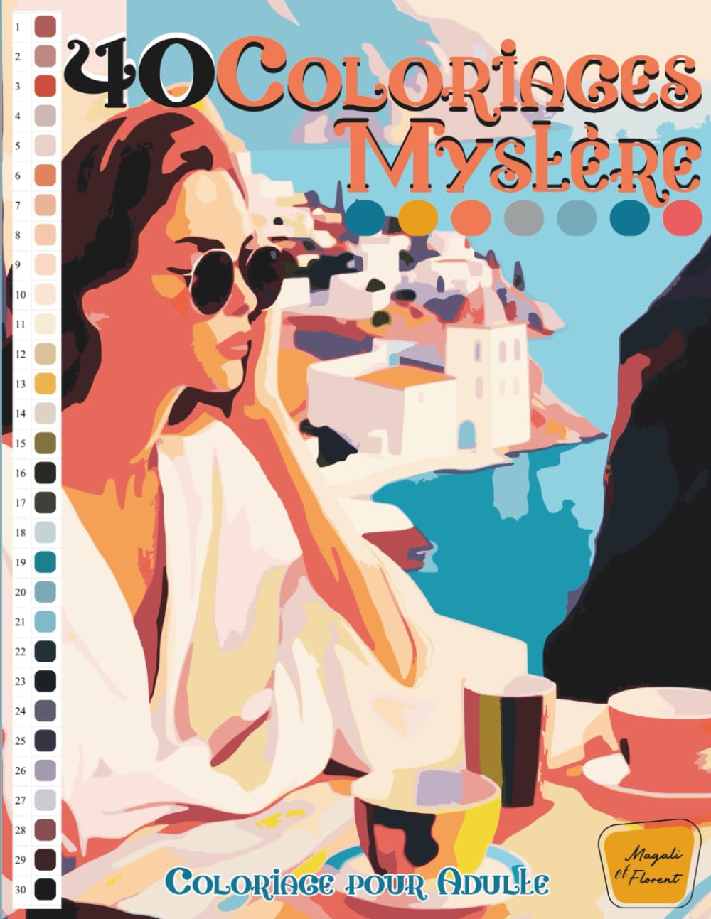 40 Coloriages Mystère: Coloriage magique adulte livre de coloriages par numéro anti stress
