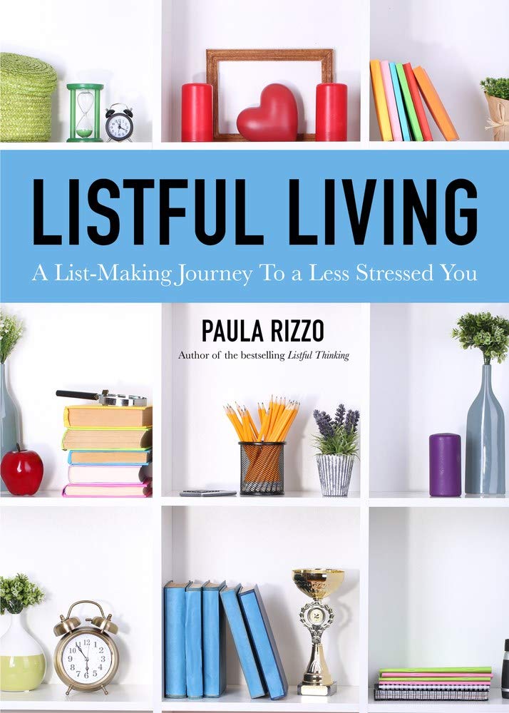 Listful Living: A List-Making Journey to a Less Stressed You (Gift for Stressed Working Women, How to Stay Organized)
