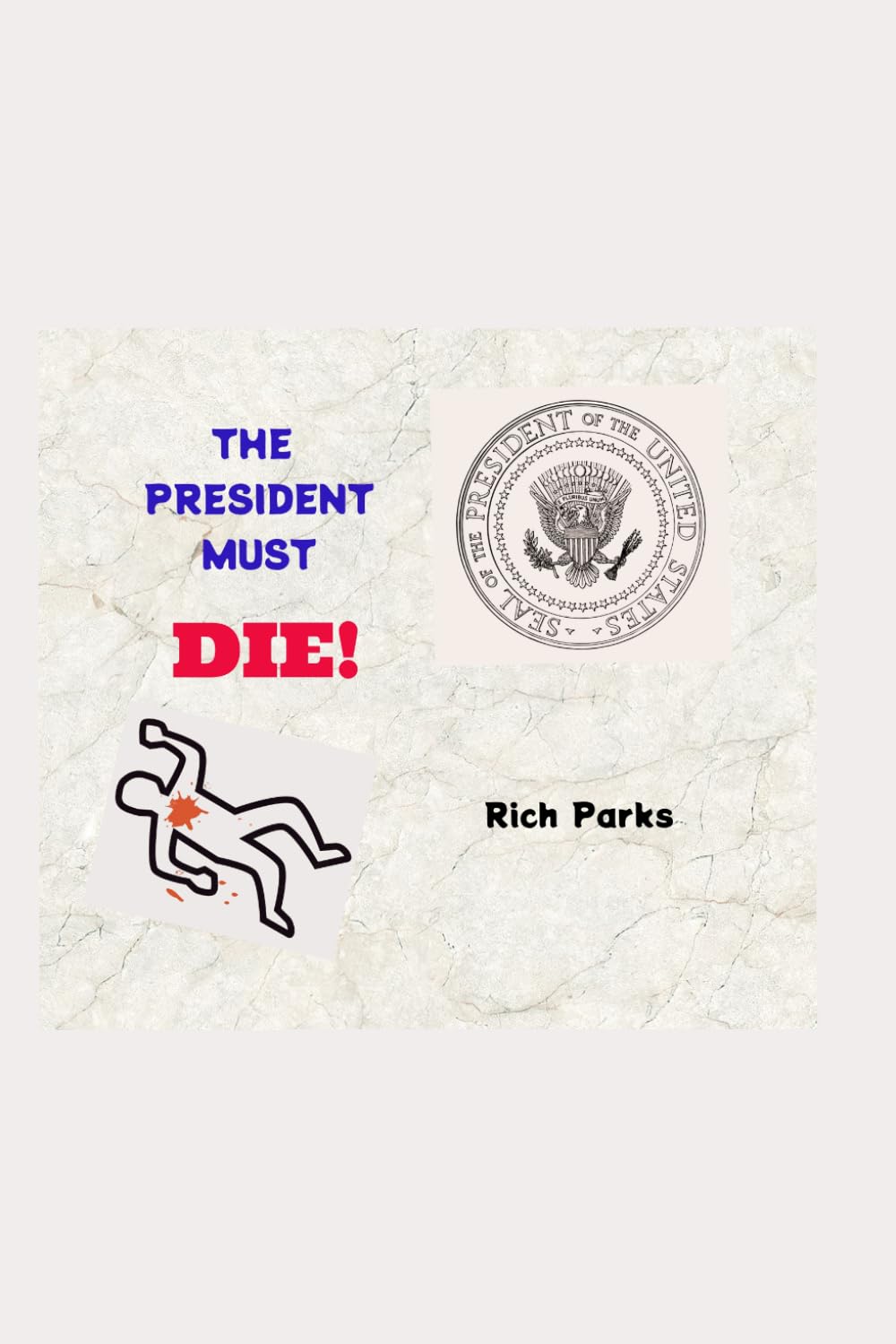 The President Must Die!