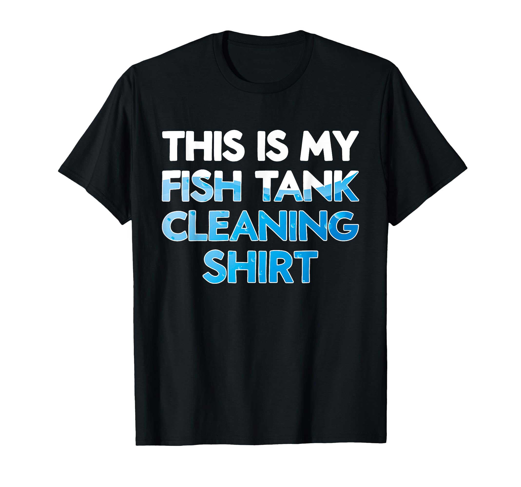 Funny Fish Keeper Aquarist This Is My Fish Tank Cleaning T-Shirt
