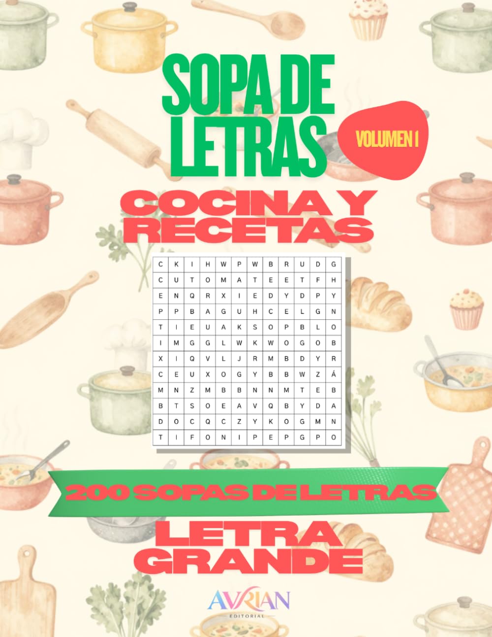 SOPAS DE LETRAS PARA ADULTOS Y MAYORES: Letra Grande | 100 Pasatiempos con temática de cocina y recetas para mantener la mente activa, ejercitar la memoria y la estimulación cognitiva