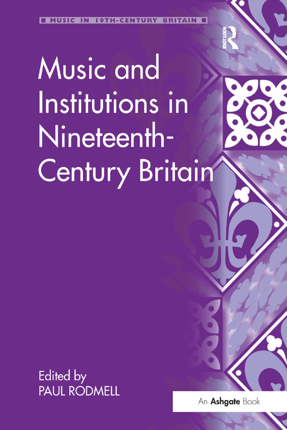 Music and Institutions in Nineteenth-Century Britain (Music in Nineteenth-Century Britain)