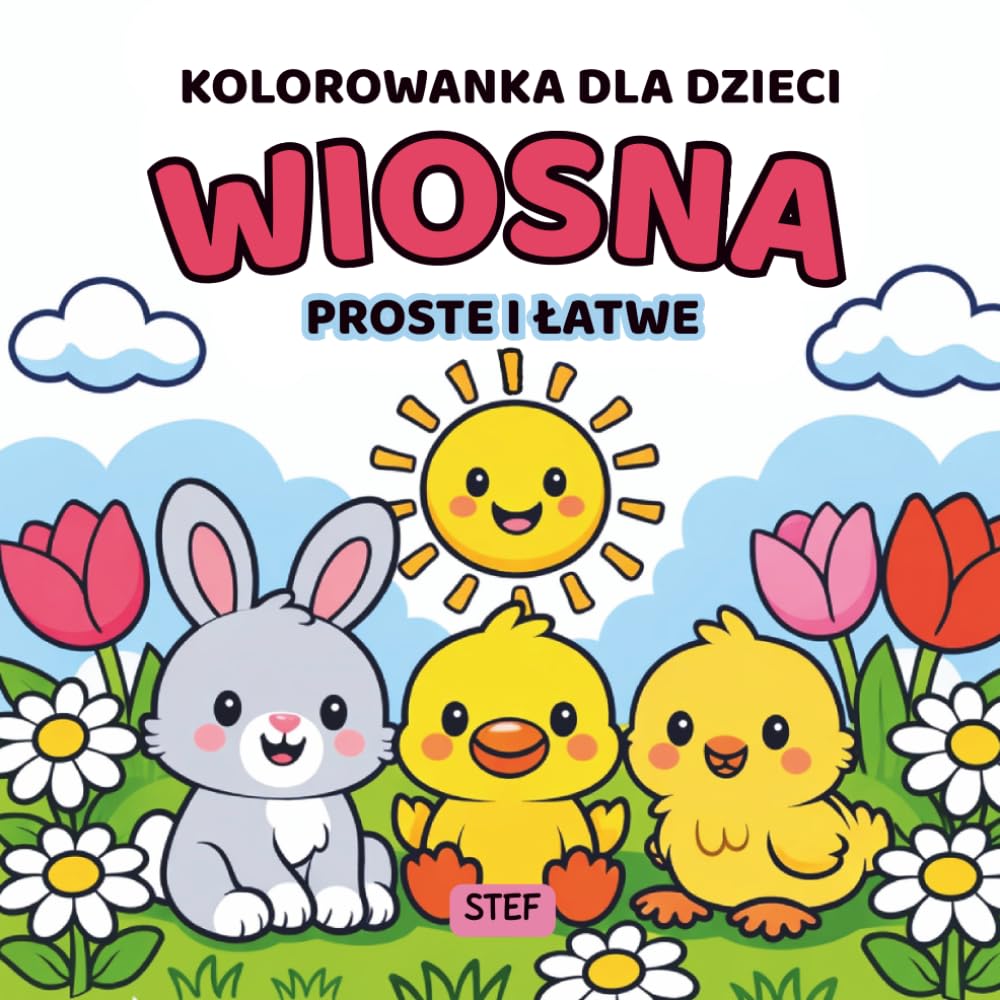 Wiosna: Kolorowanka dla dzieci 4-8 lat - Kwiaty i zwierzęta | 35 kolorowanek: Duże i proste wzory dla chłopców i dziewczynek | Łatwe rysunki rozwijające kreatywność