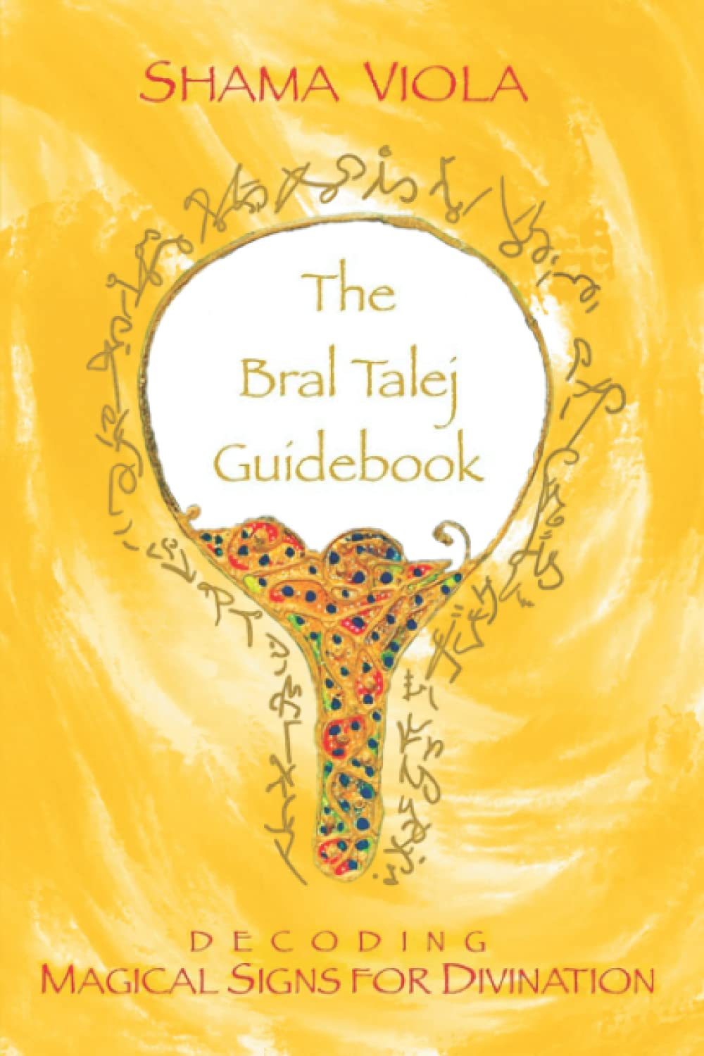 The Bral Talej Guidebook: Decoding Magical Signs for Divination