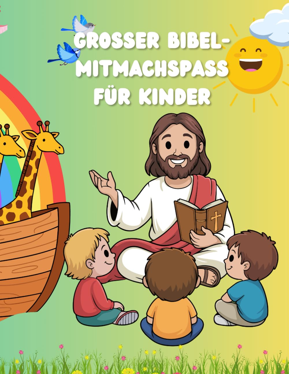 Großer Bibel-Mitmachspaß für Kinder: Mein Buch der Bibelaktivitäten