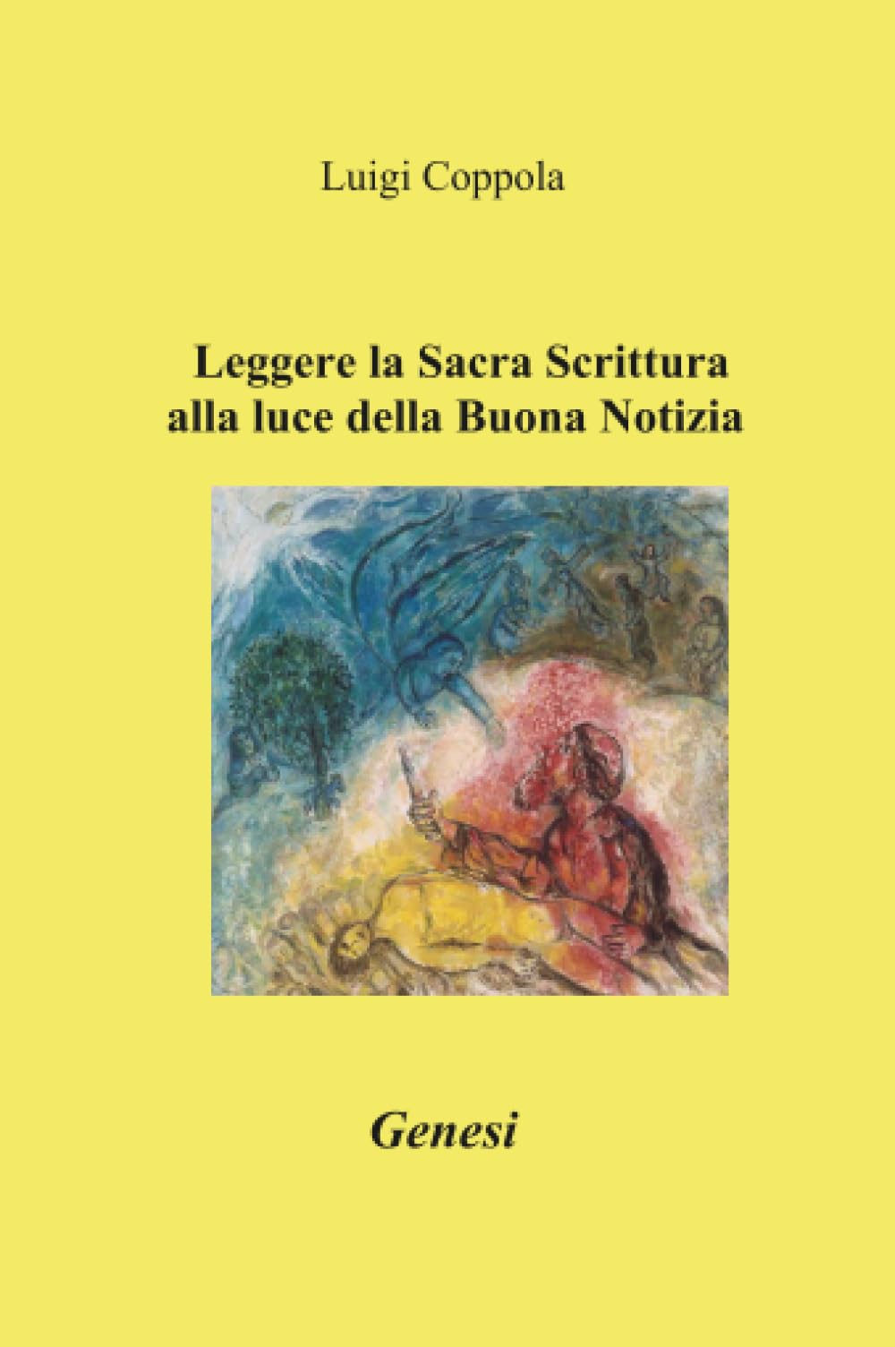 Leggere la Sacra Scrittura alla luce della Buona Notizia - Genesi