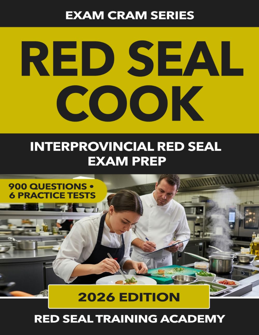 Red Seal Cook Exam Prep: 900 Practice Questions and Answer Explanations for the Interprovincial Red Seal Cook Certification Exam (RED SEAL ACADEMY EXAM CRAM SERIES)