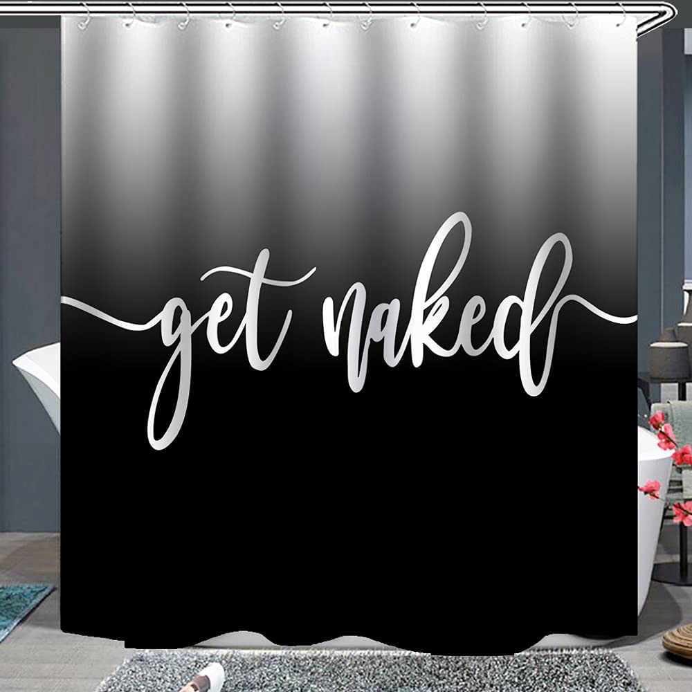 Eleroye Black Ombre Shower Curtain Get Naked Grayish White to Black Funny Art Fonts Words Fabric Machine Washable Bathroom Decor Set with Hook Bath