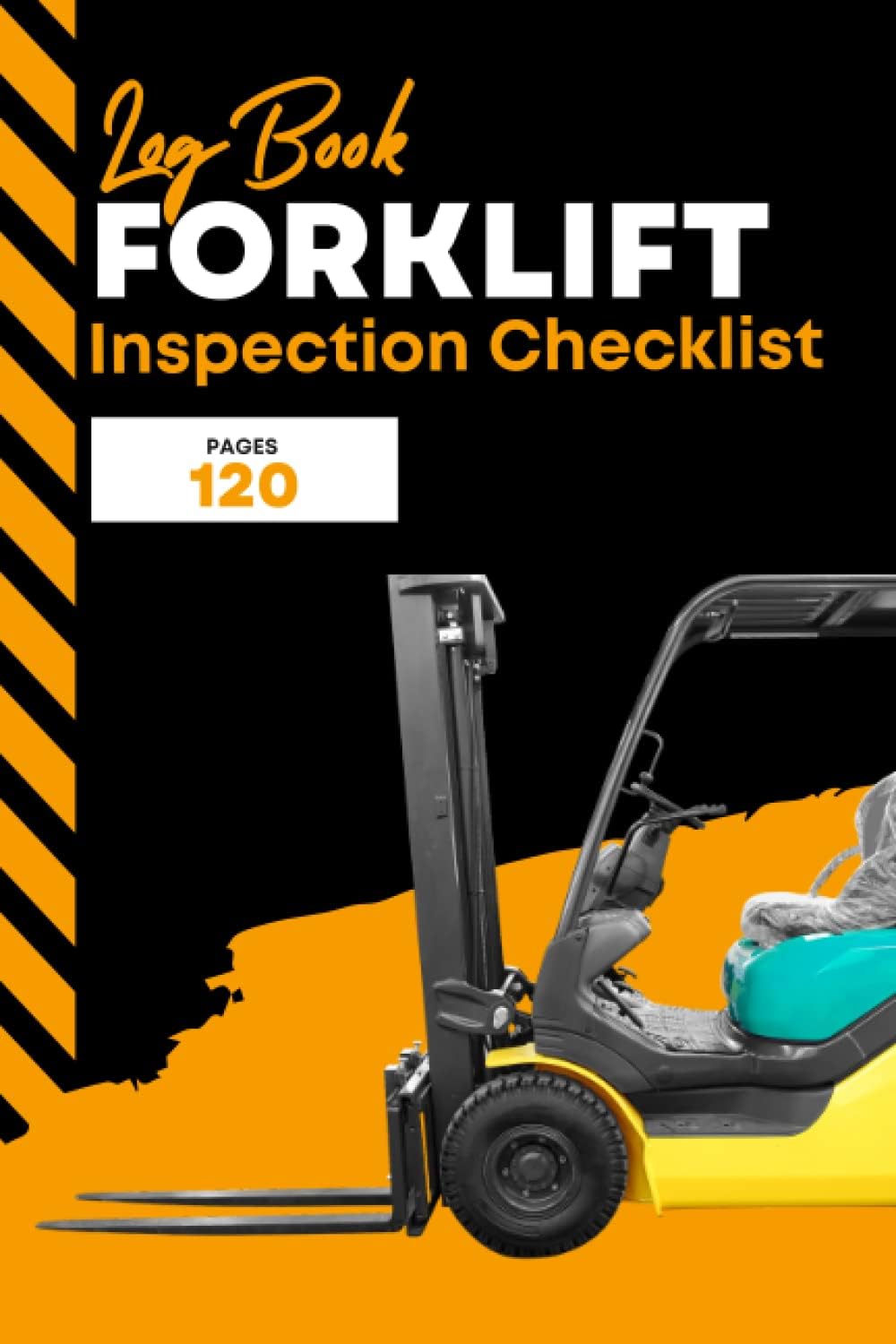 Forklift Inspection Checklist Log Book: Propane Forklift Inspection Checklist Log - Forklift Operator Daily Checklist Safety -Maintenance Forklift Checklist Inspection Book