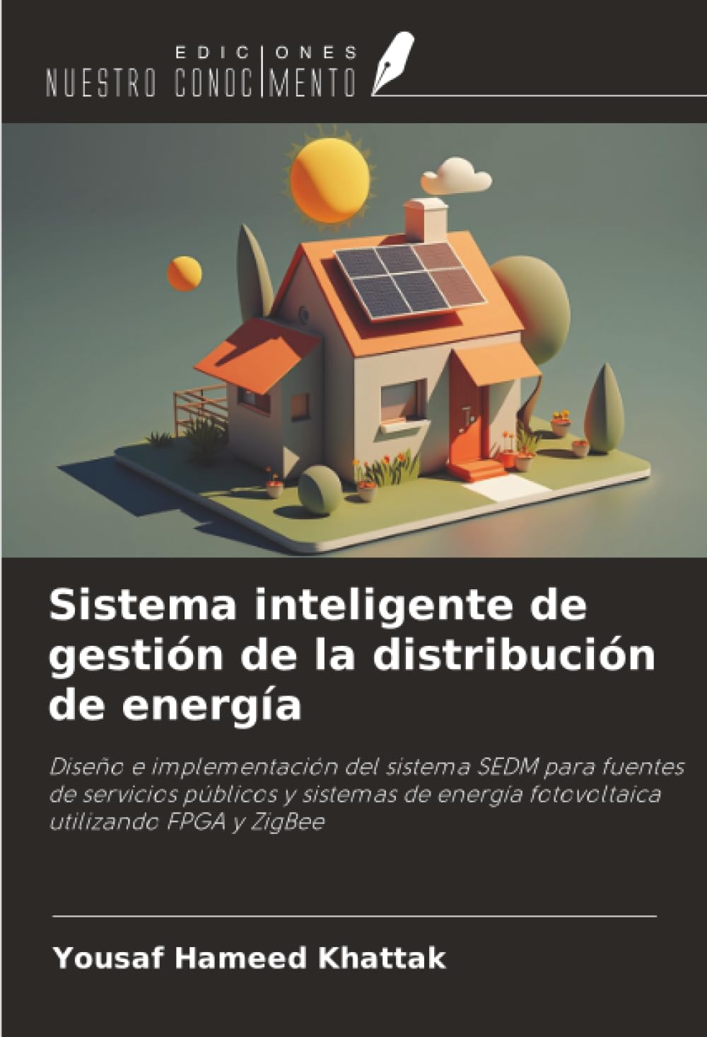 Sistema inteligente de gestión de la distribución de energía: Diseño e implementación del sistema SEDM para fuentes de servicios públicos y sistemas de energía fotovoltaica utilizando FPGA y ZigBee