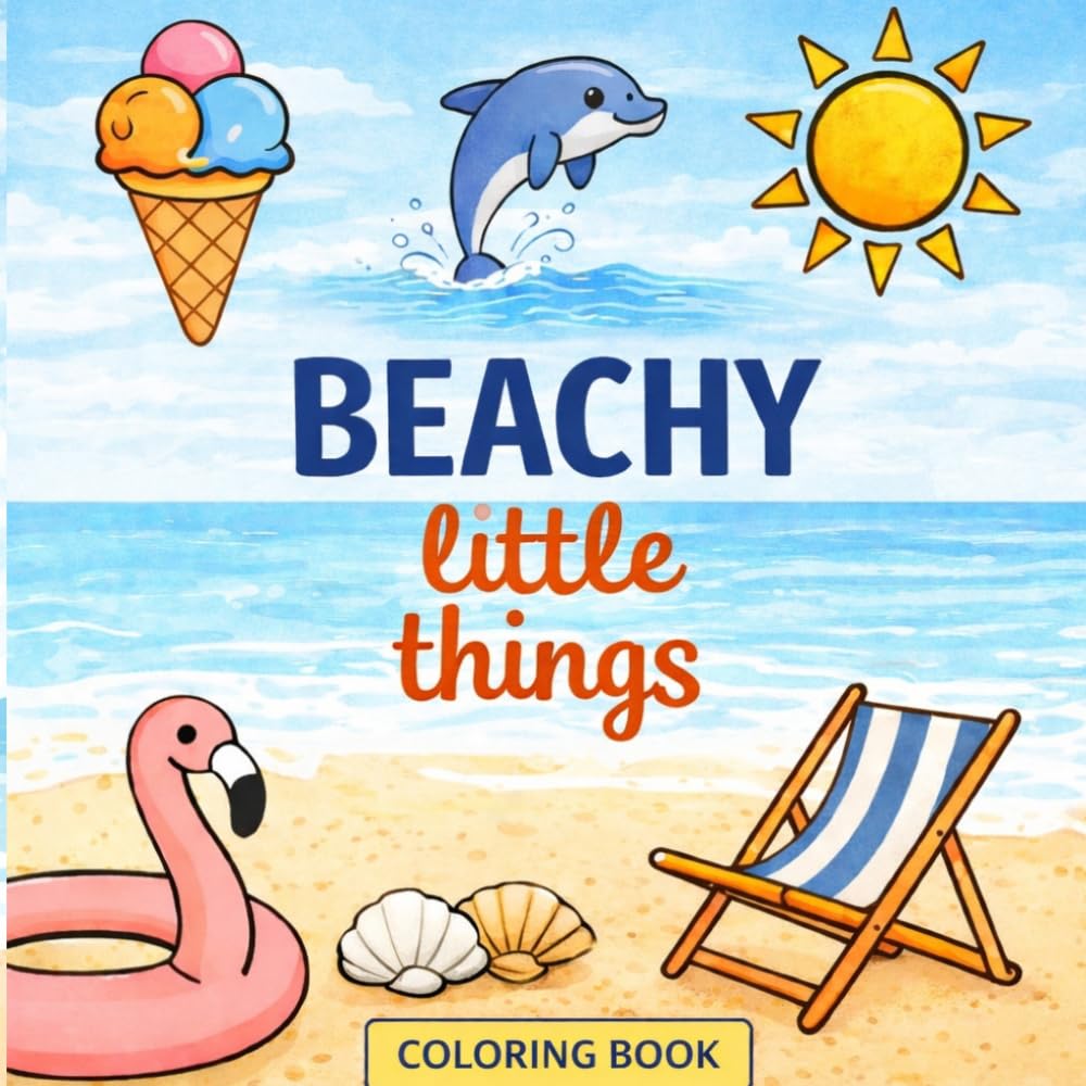Beachy Little Things: Simple Summer Coloring Book with Cute Beach Designs for Kids and Adults