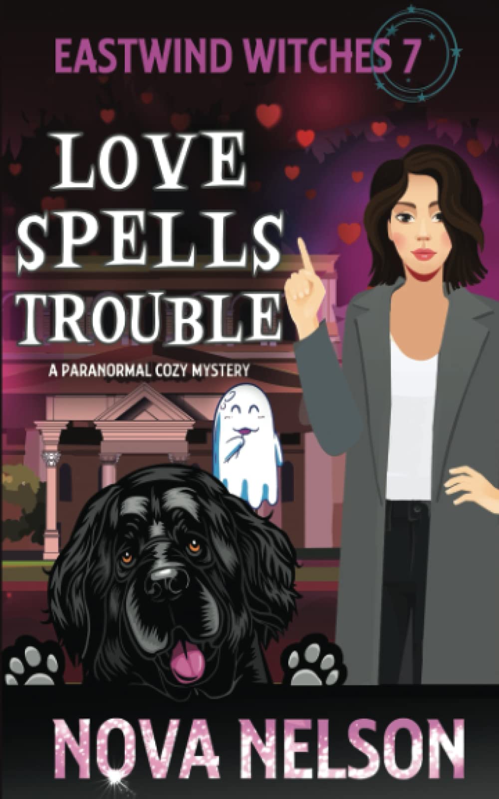 Love Spells Trouble: A Paranormal Cozy Mystery: 7 (Eastwind Witches Cozy Mysteries)