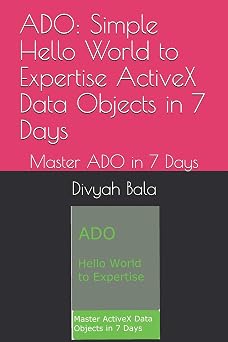 ADO Simple Hello World to Expertise ActiveX Data Objects in 7 Days Master ADO in 7 Days