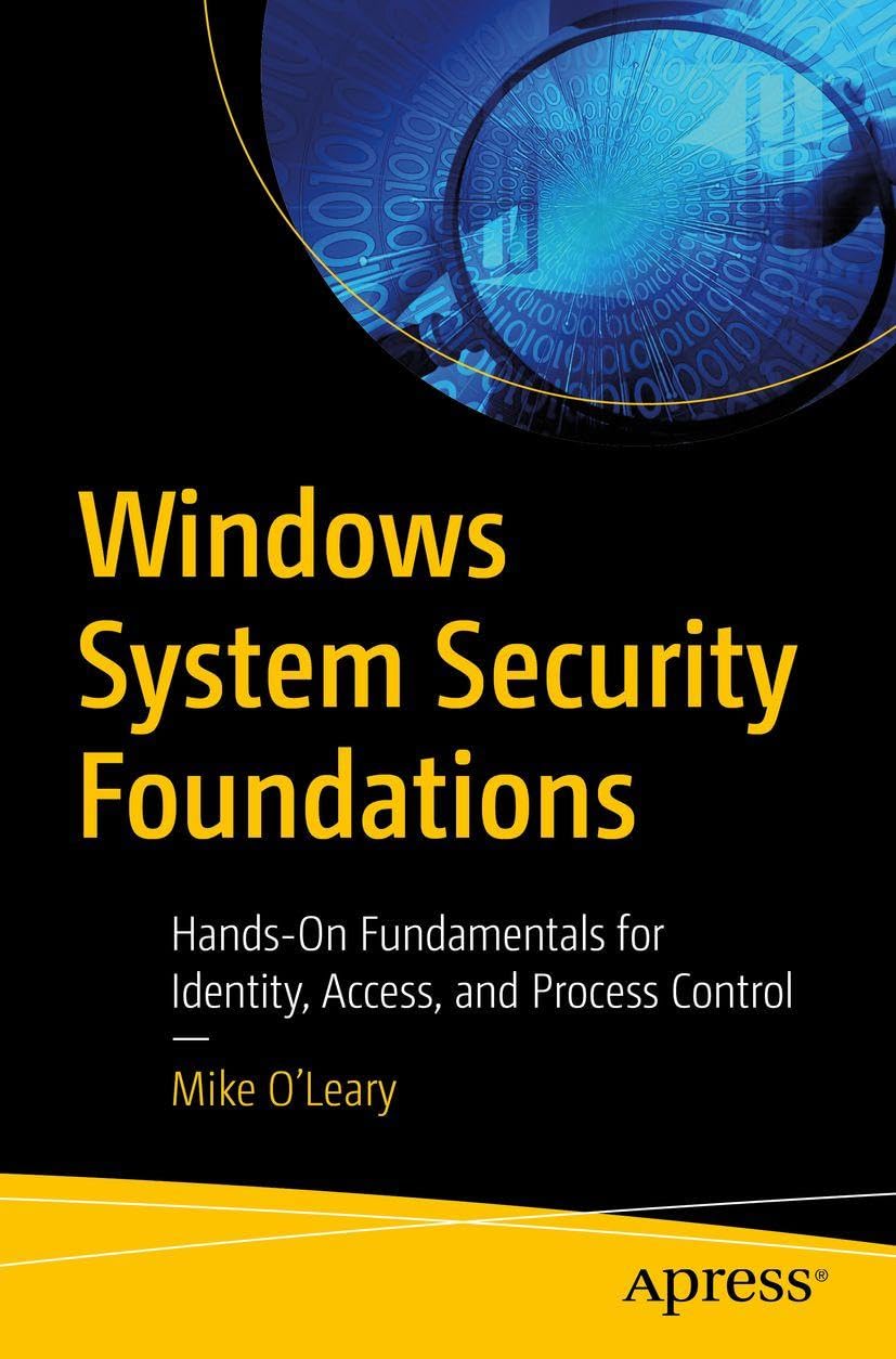 Windows System Security Foundations: Hands-On Fundamentals for Identity, Access, and Process Control