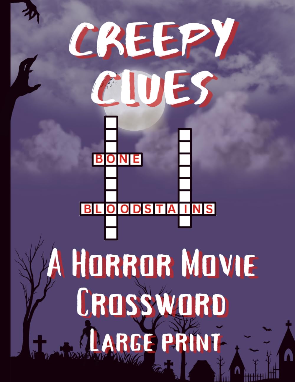 Creepy Clues - A Horror Movie Crossword: Large Print Crossword Puzzles Featuring Horror Tropes, Literature, Iconic Characters & Film Legends – 8.5 x ... Great for Fans of Horror, Trivia & Word Games