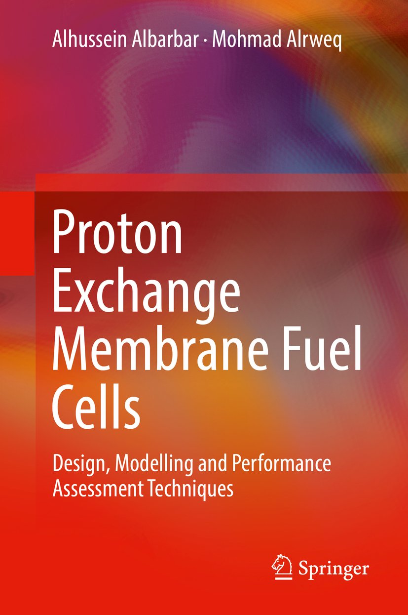 Proton Exchange Membrane Fuel Cells: Design, Modelling and Performance Assessment Techniques (English Edition)
