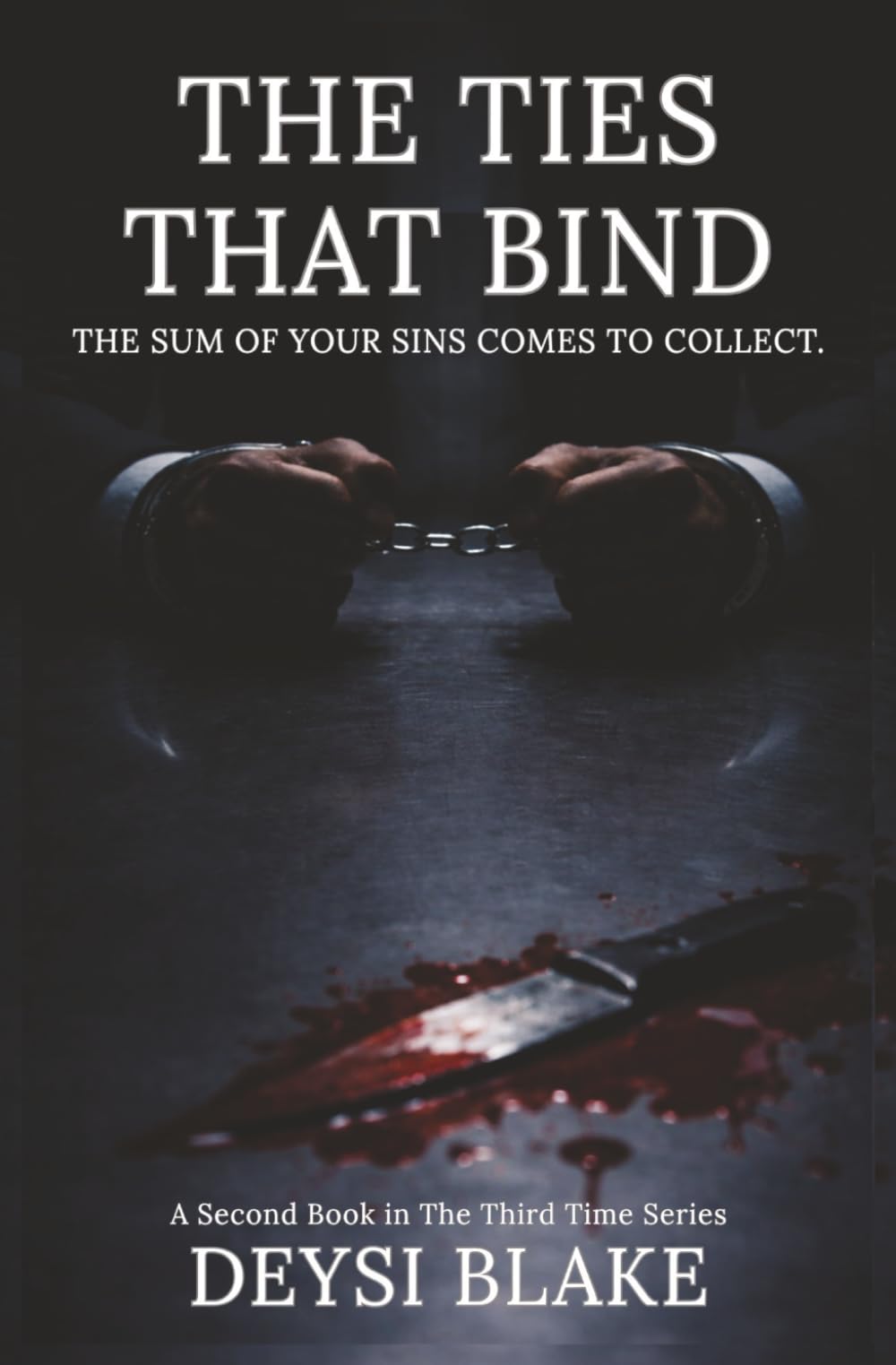 The Ties That Bind: A Twisty Psychological Thriller About Truth, Power, and the Cost of Secrets (The Third Time)