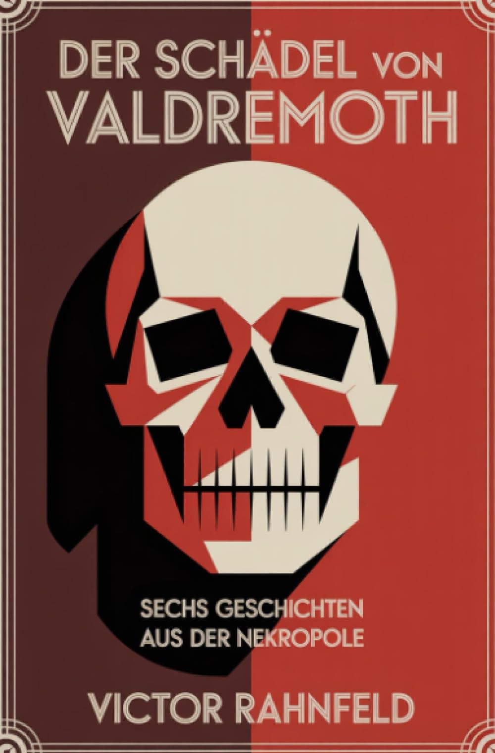 Der Schädel von Valdremoth: Sechs Geschichten aus der Nekropole