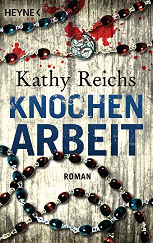 Knochenarbeit: Roman (Die...