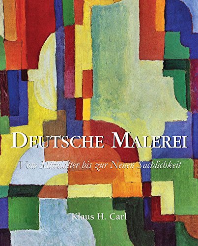Deutsche Malerei: Von Dürer bis Dix: fünf Jahrhunderte künstlerischer Vision (German Edition)      Kindle Edition