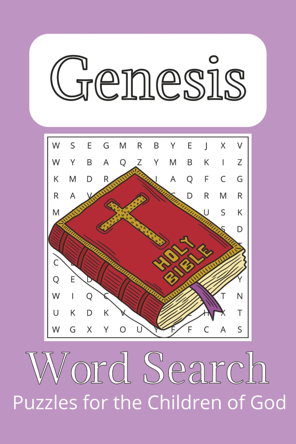 The Book of Genesis Word Search: Explore the Stories of Creation, Noah, Abraham, and More Through 495 Unique Bible-Themed Words (The Melibooks Word Search Collection)