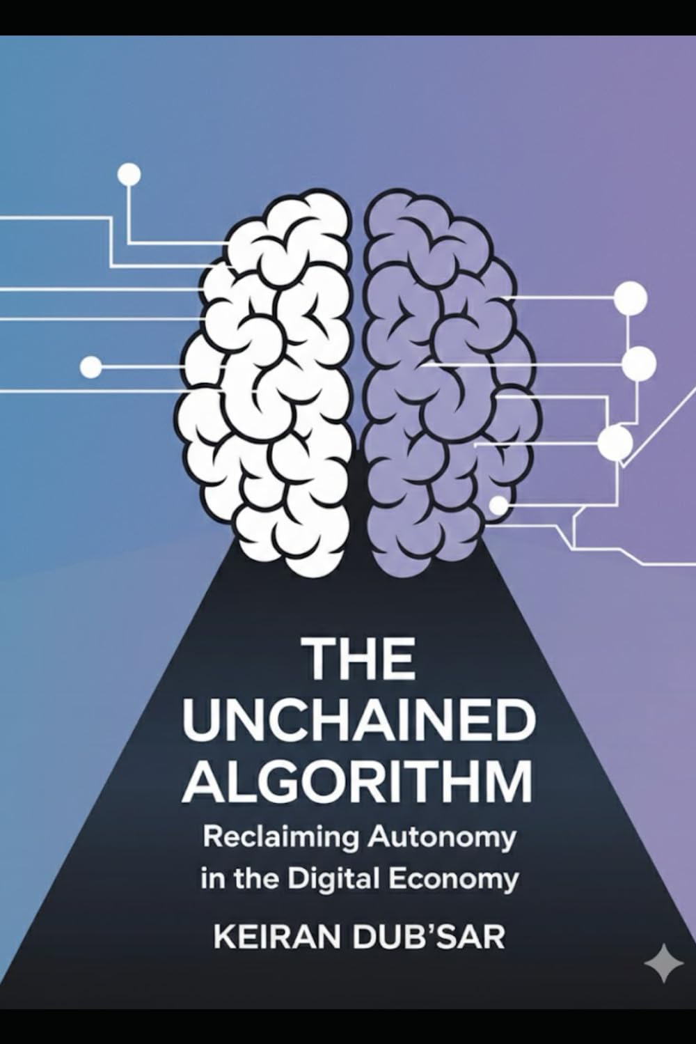 The Unchained Algorithm: Reclaiming Autonomy in the Digital Economy