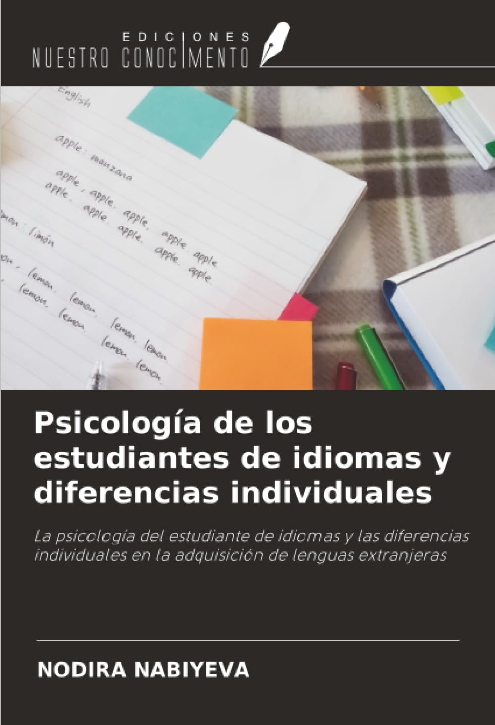 Psicología de los estudiantes de idiomas y diferencias individuales: La psicología del estudiante de idiomas y las diferencias individuales en la adquisición de lenguas extranjeras