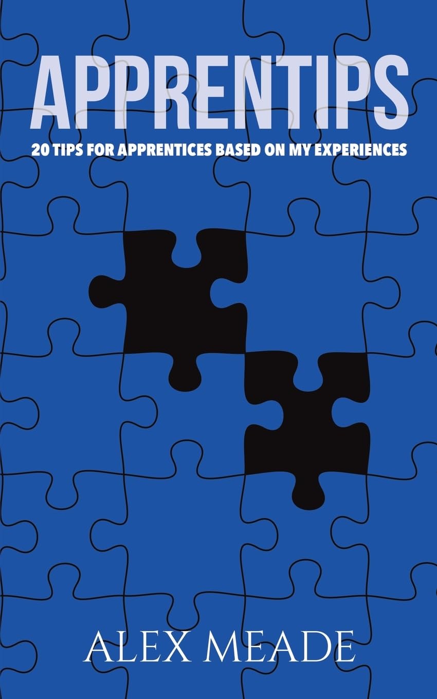 Apprentips: 20 Tips For Apprentices Based On My Experiences