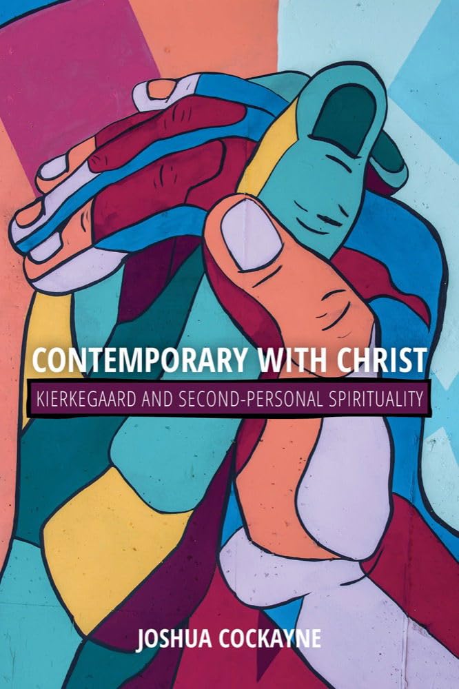 Contemporary With Christ: Kierkegaard and Second-Personal Spirituality