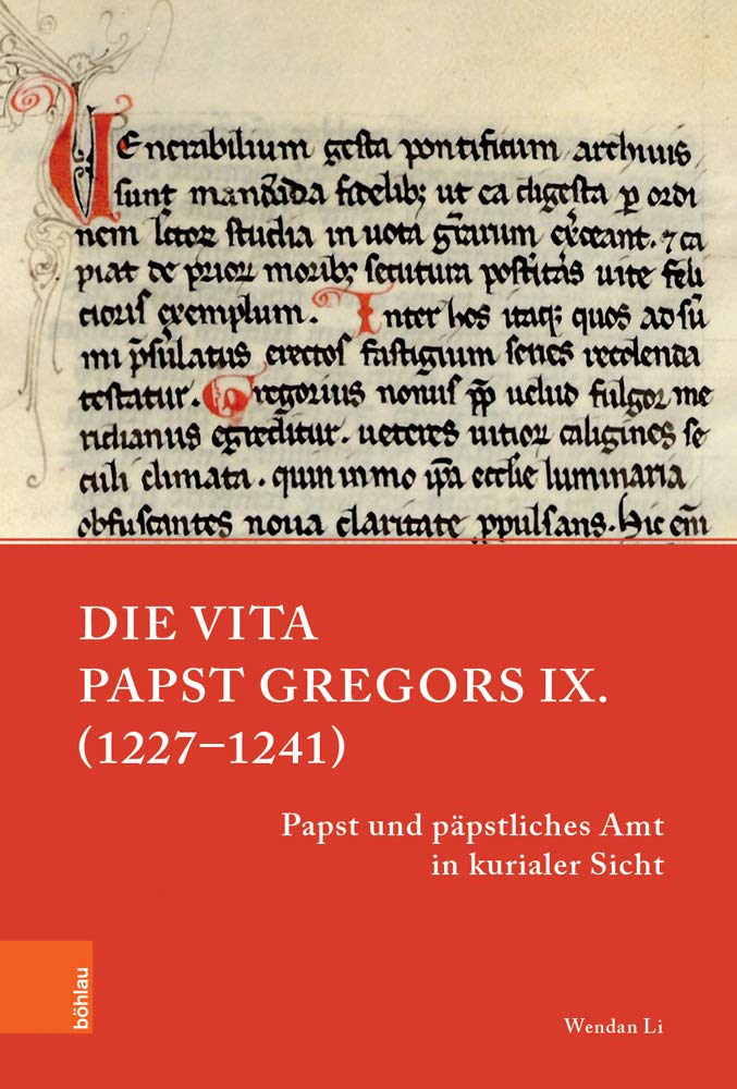 Die Vita Papst Gregors IX. (1227-1241): Papst Und Papstliches Amt in Kurialer Sicht (Papsttum Im Mit