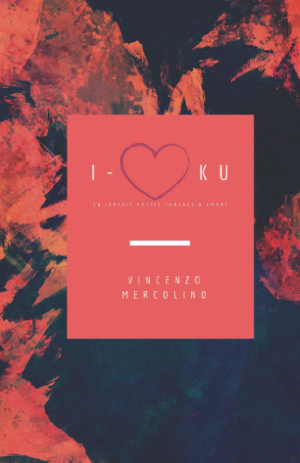 I-KU: 2 0 ( B R E V I ) P O E S I E ( A N C H E ) D ' A M O R E