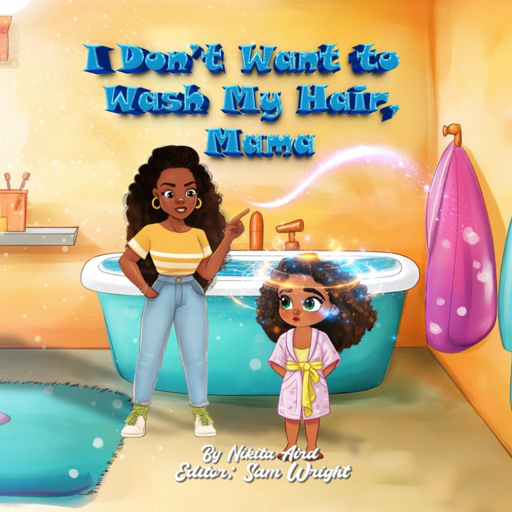 I Don't Want to Wash My Hair, Mama!