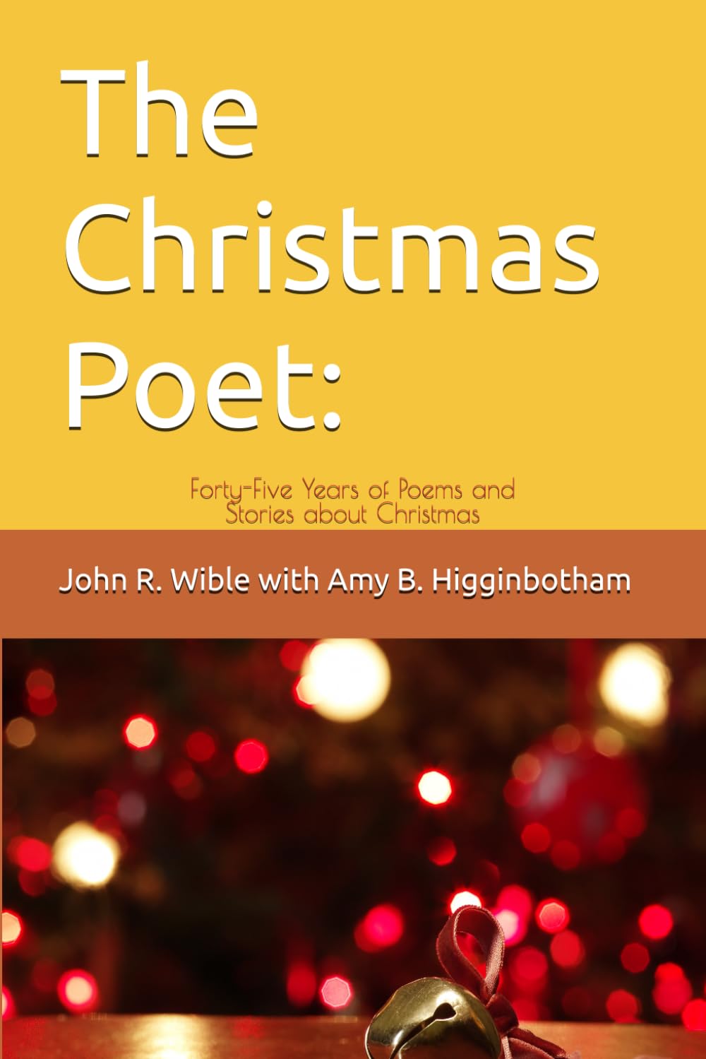 The Christmas Poet:: Forty-Five Years of Poems and Stories about Christmas